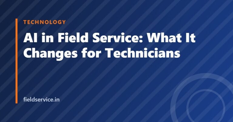 AI in Field Service: What It Changes for Technicians