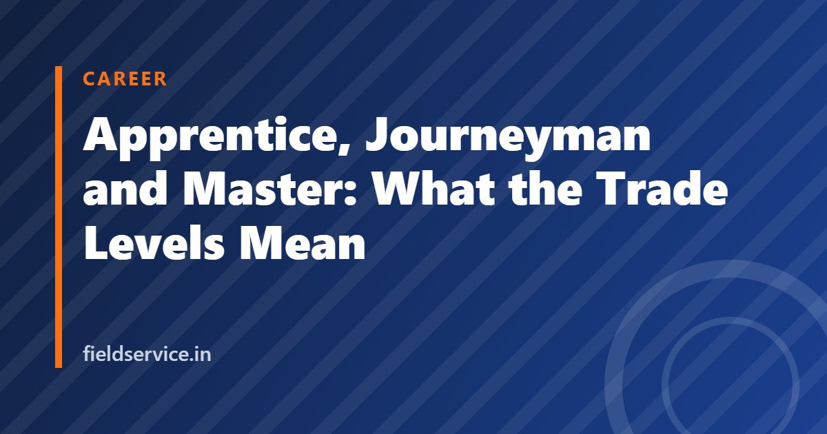 Apprentice, Journeyman and Master: What the Trade Levels Mean
