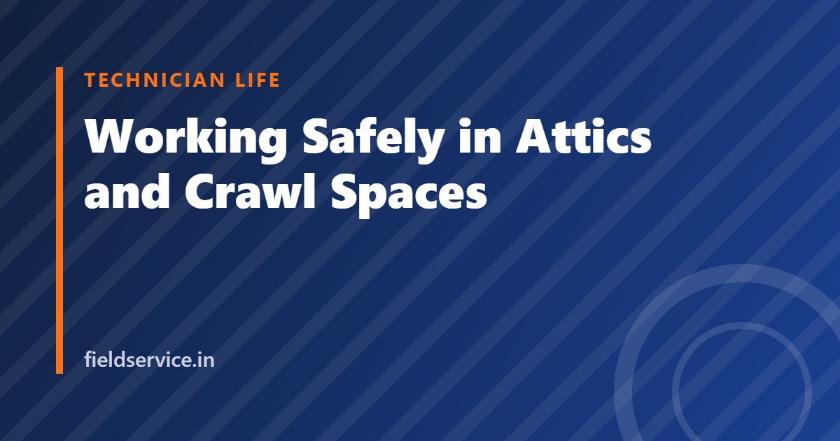 Working Safely in Attics and Crawl Spaces
