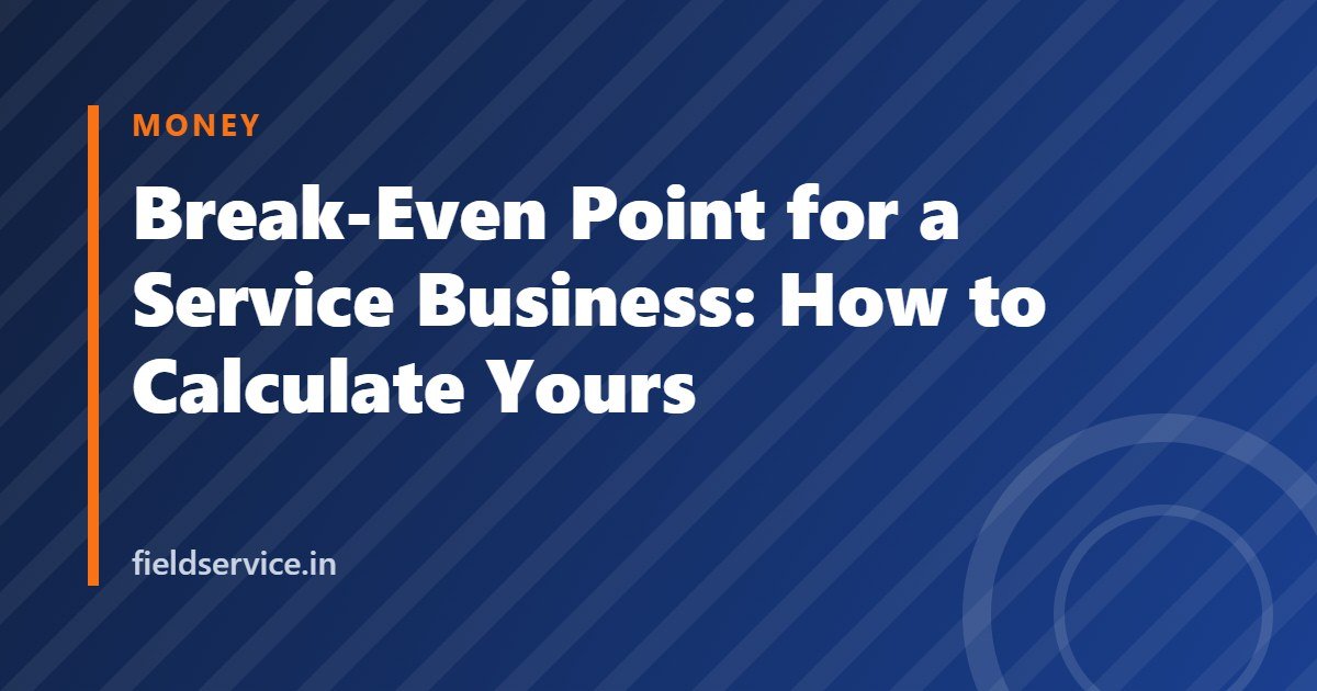 Break-Even Point for a Service Business: How to Calculate Yours