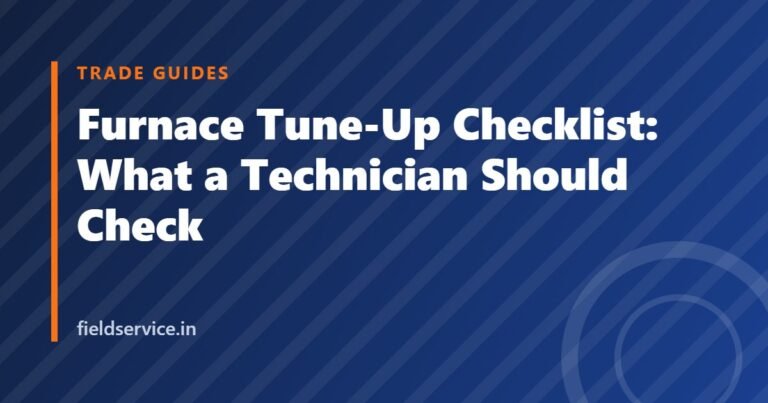 Furnace Tune-Up Checklist: What a Technician Should Check