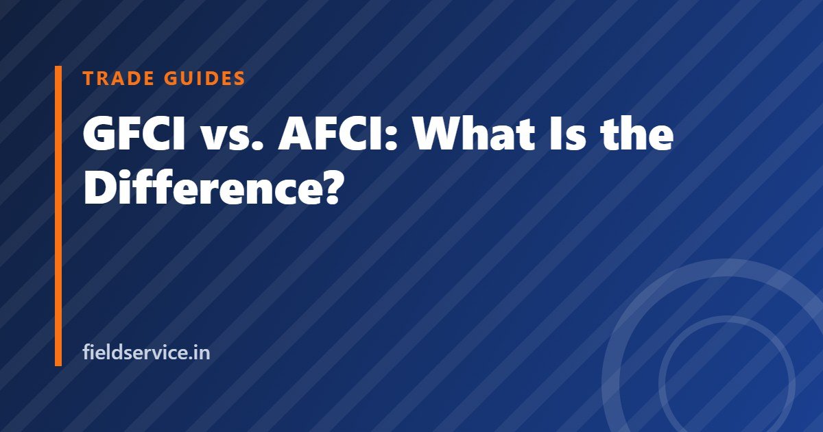 GFCI vs. AFCI: What Is the Difference?