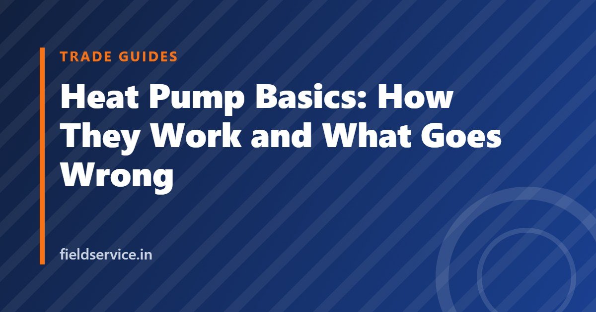 Heat Pump Basics: How They Work and What Goes Wrong