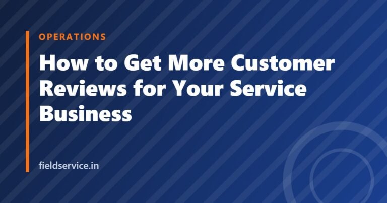 How to Get More Customer Reviews for Your Service Business