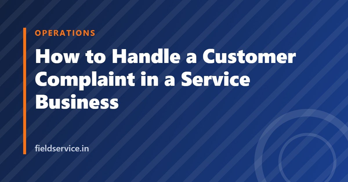 How to Handle a Customer Complaint in a Service Business