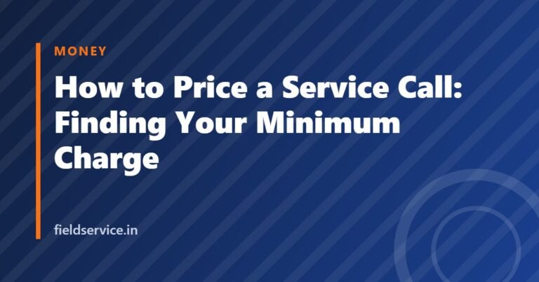 How to Price a Service Call: Finding Your Minimum Charge