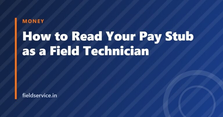 How to Read Your Pay Stub as a Field Technician