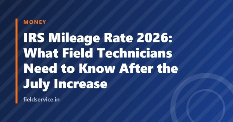 IRS Mileage Rate 2026: What Field Technicians Need to Know After the July Increase