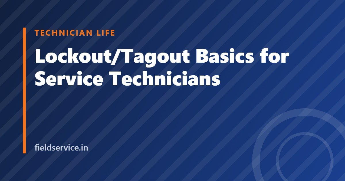 Lockout/Tagout Basics for Service Technicians