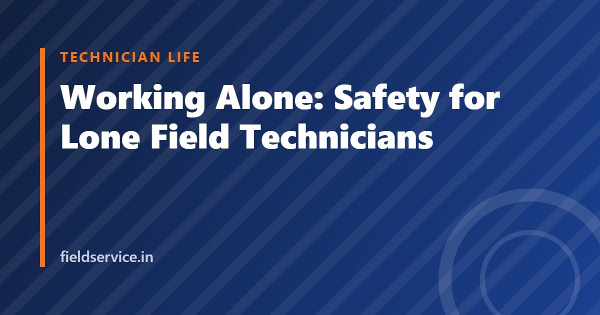 Working Alone: Safety for Lone Field Technicians