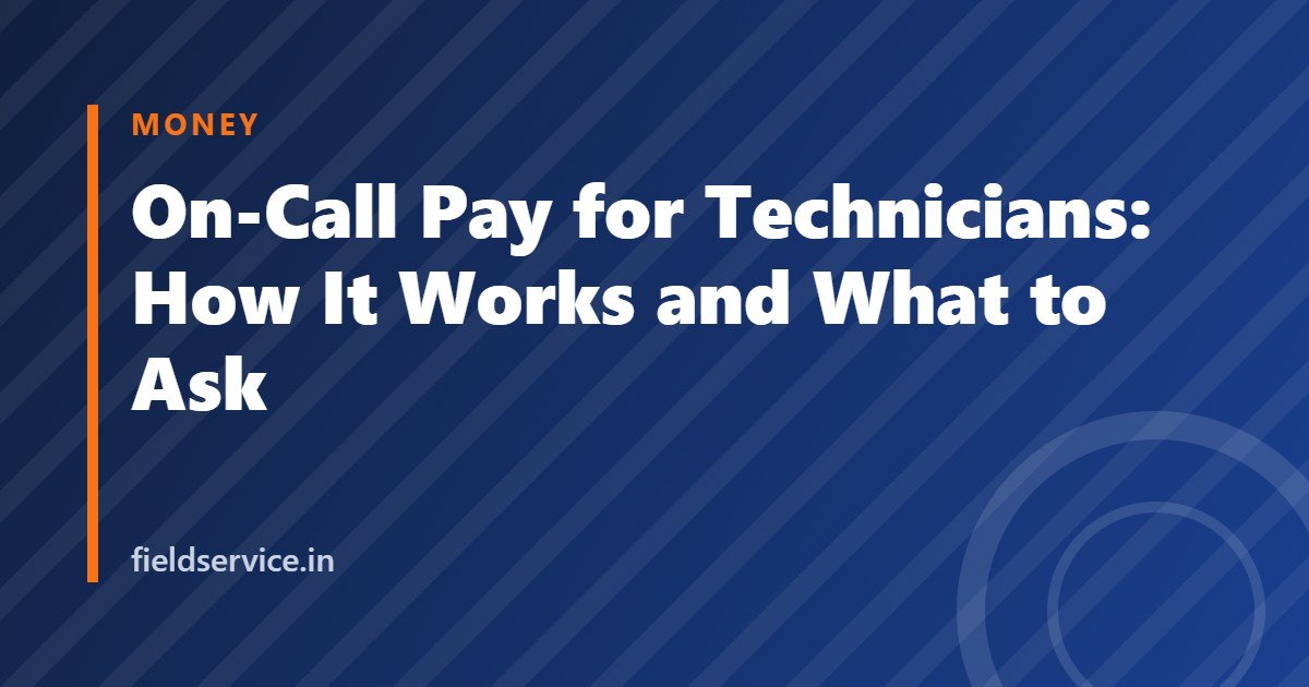 On-Call Pay for Technicians: How It Works and What to Ask