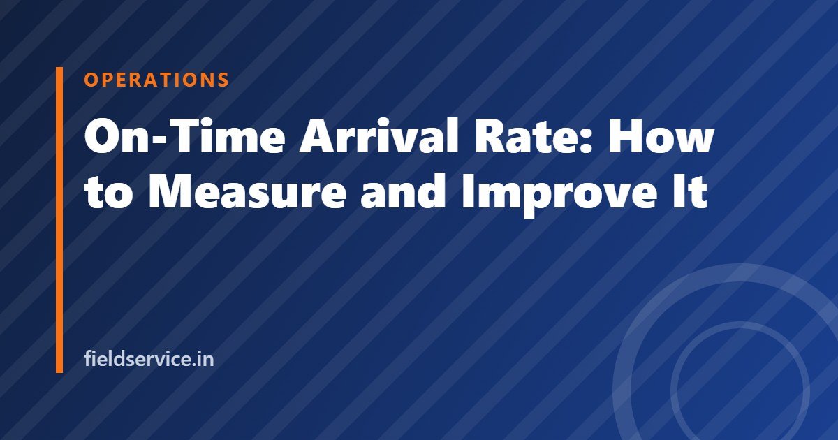 On-Time Arrival Rate: How to Measure and Improve It