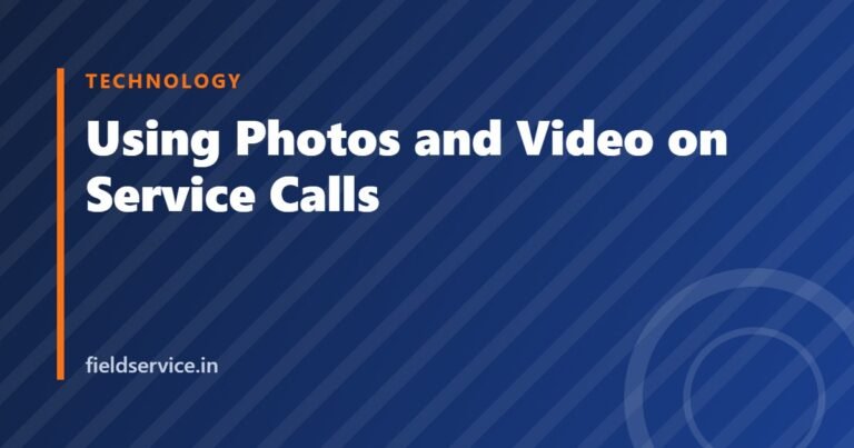 Using Photos and Video on Service Calls