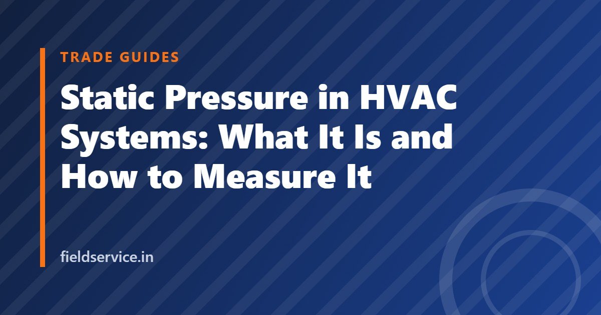 Static Pressure in HVAC Systems: What It Is and How to Measure It