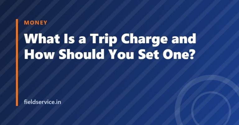 What Is a Trip Charge and How Should You Set One?
