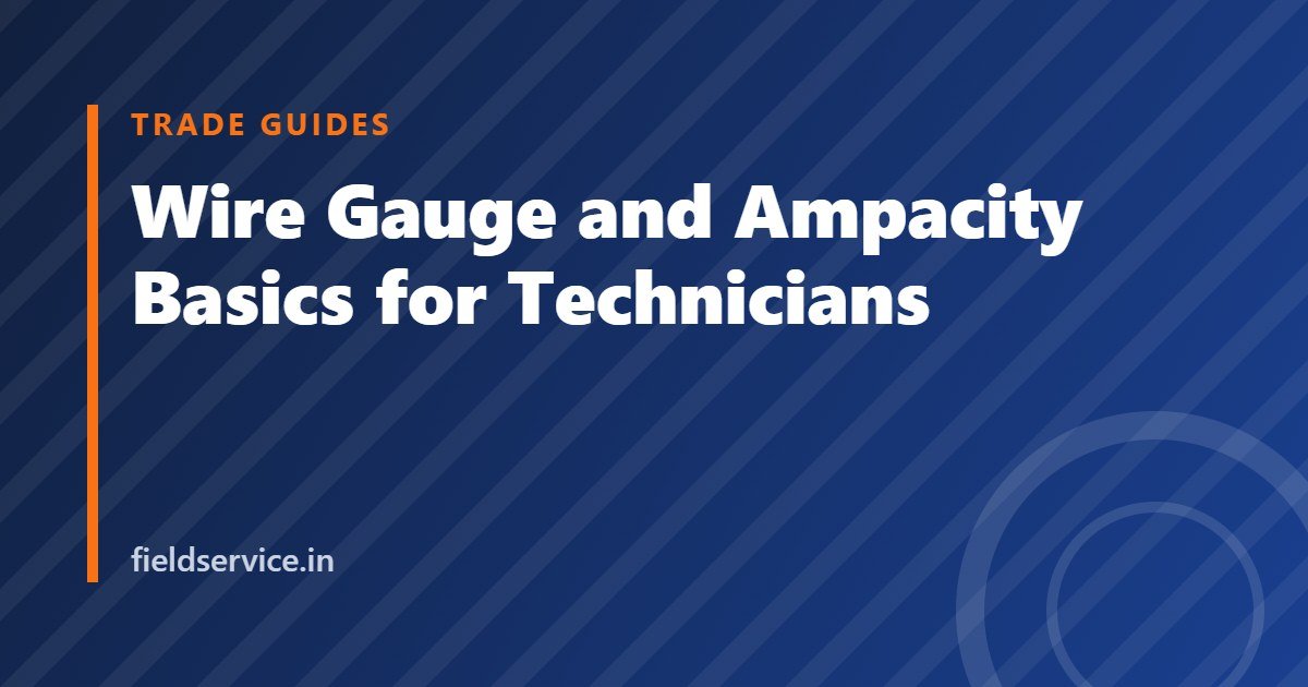 Wire Gauge and Ampacity Basics for Technicians